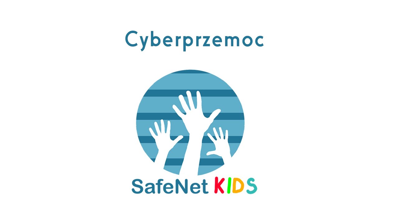SafeNetKids: 1. Cyberprzemoc