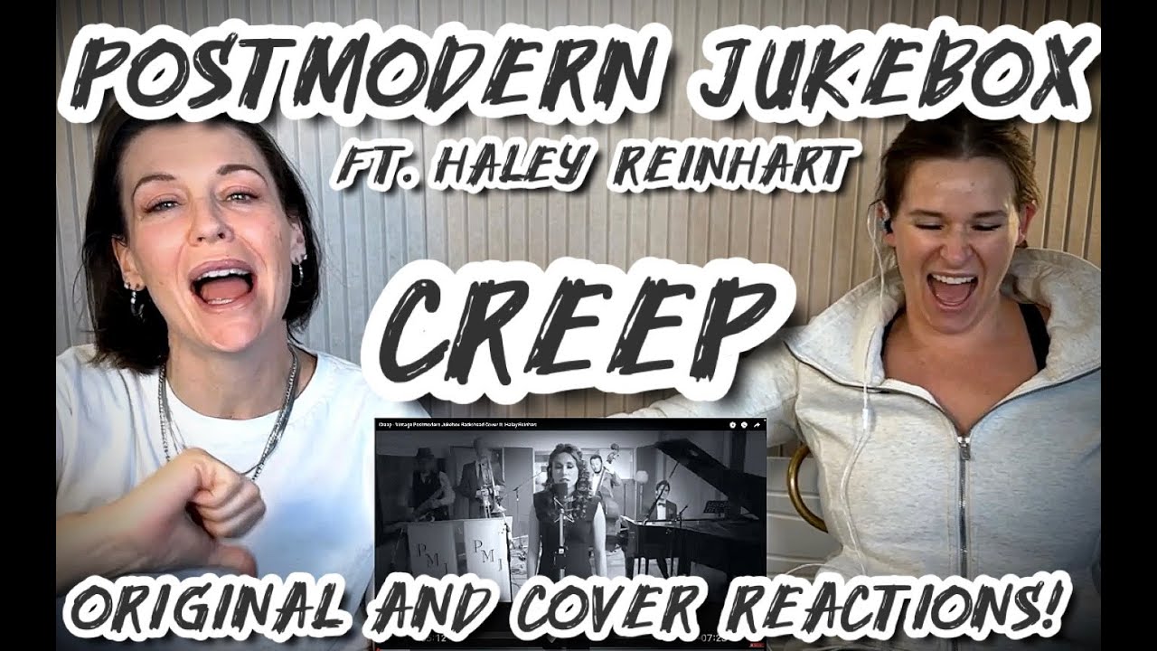 DOUBLE FEATURE REACTION!!! Creep - Radiohead AND Postmodern Jukebox ft. Haley Reinhart Versions!!!