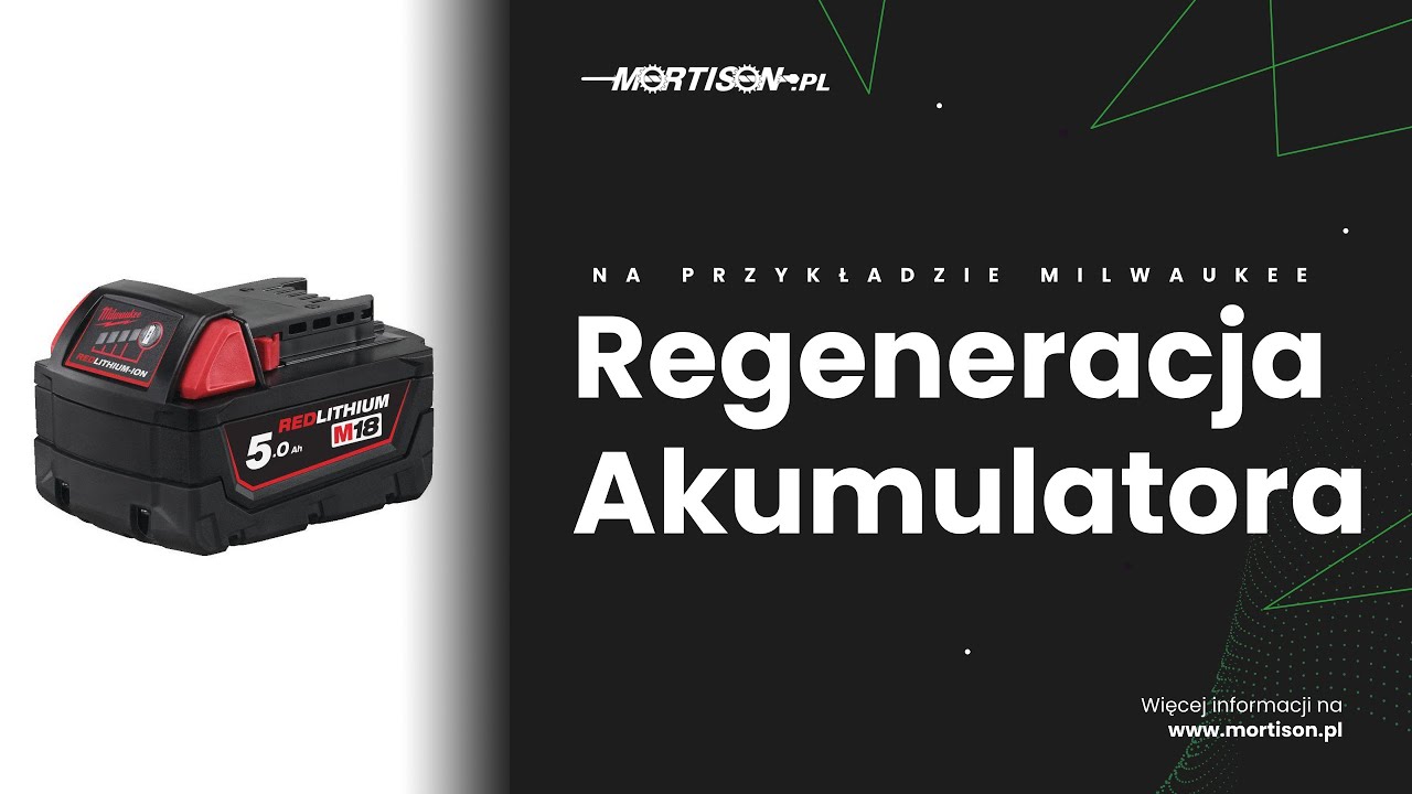 Mortison - Regeneracja akumulatora na przykładzie Milwaukee M18