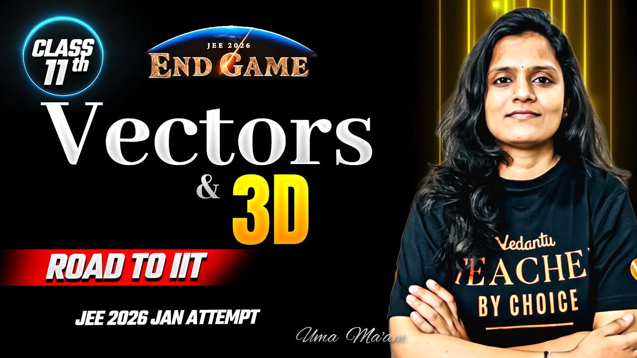 Vectors and 3D Class 11 | JEE Maths | JEE 2026 Jan Attempt | Zero To Hero