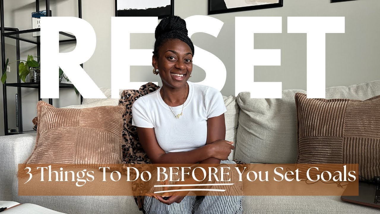 3 Things To Do BEFORE You Set Goals | Mid-Year Reset Series Part 1