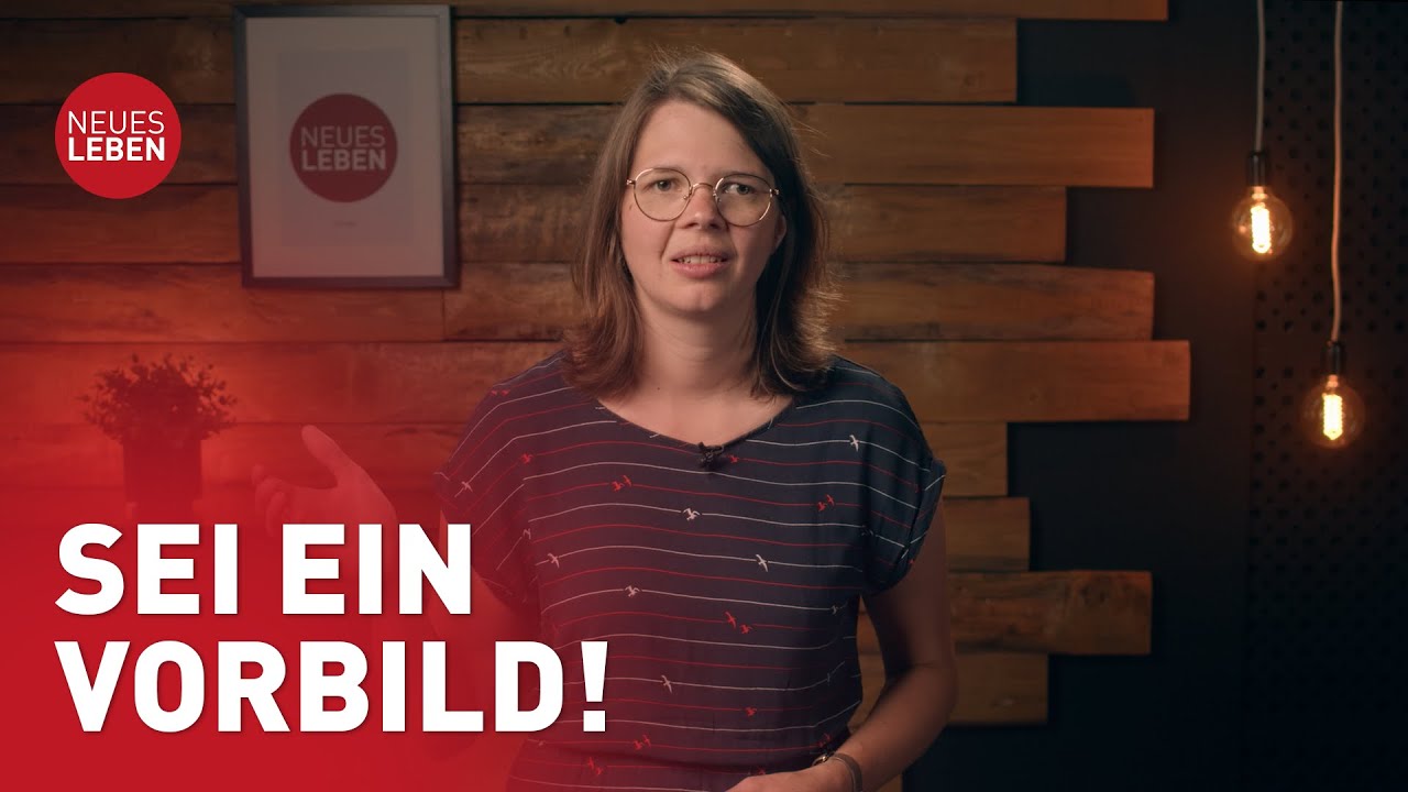 Sei ein Vorbild! I Lisa Klotz I Kurzimpuls I #neuesleben
