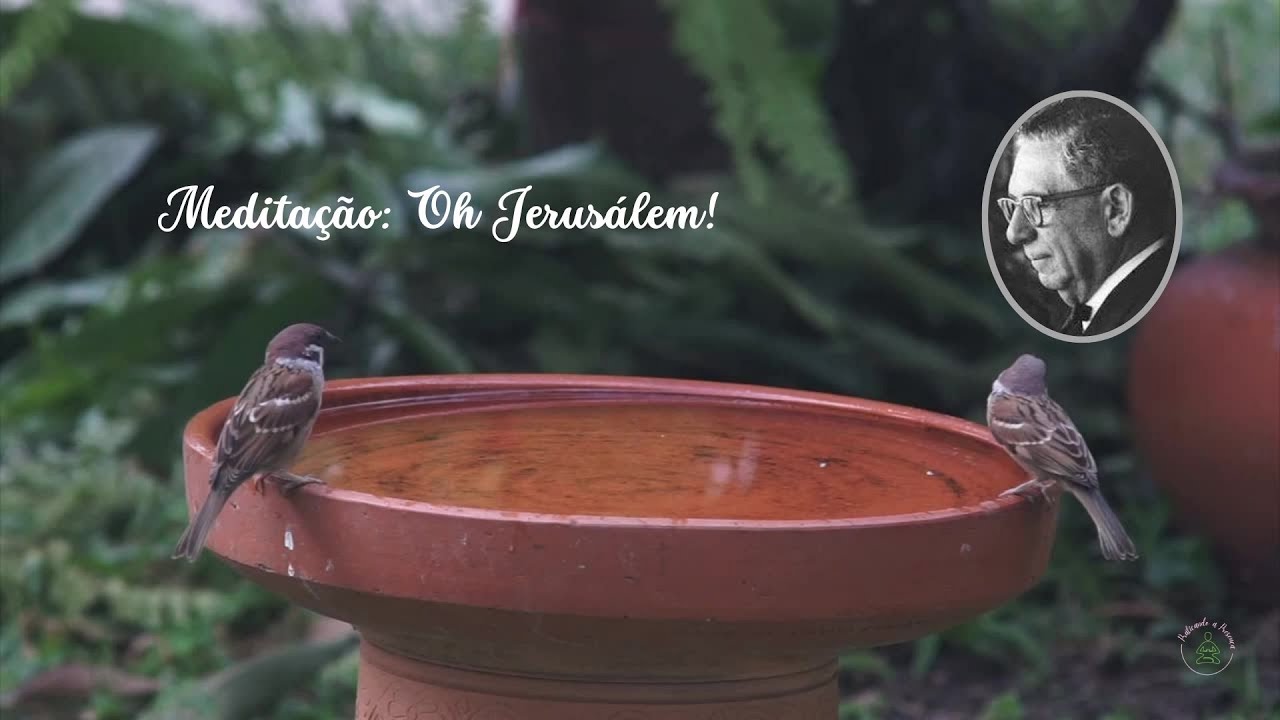 Meditação: Oh, Jerusálem!