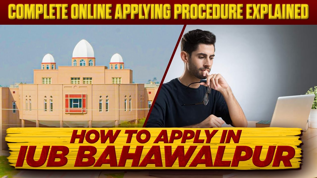 How to Apply Online in IUB Bahawalpur | Complete Online Applying Procedure of IUB Admissions 2025 |