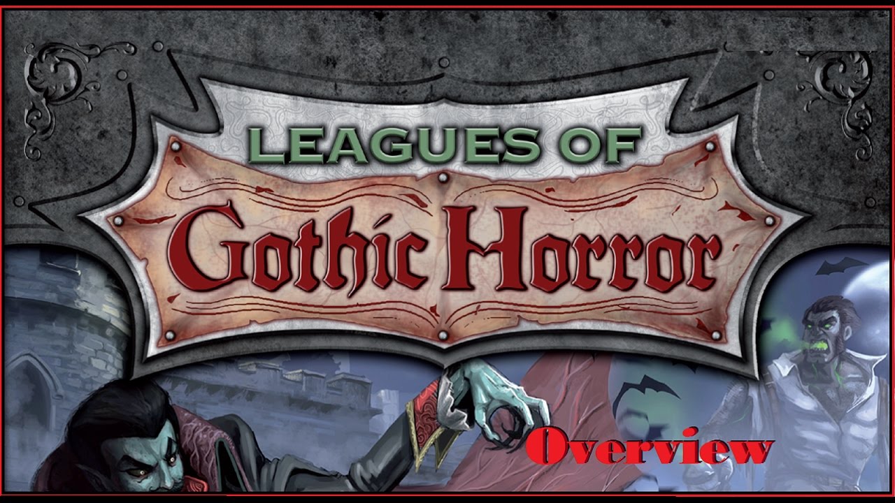 Leagues of Gothic Horror [Overview]