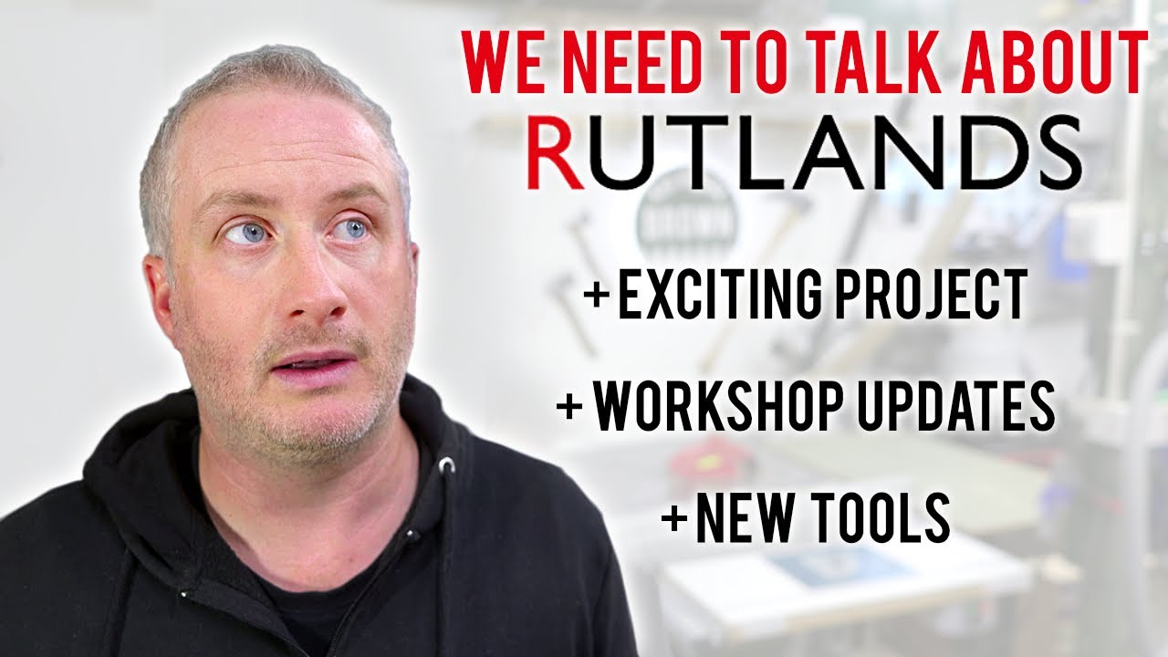 Rutlands CONTROVERSY! + Big Project + New Tools