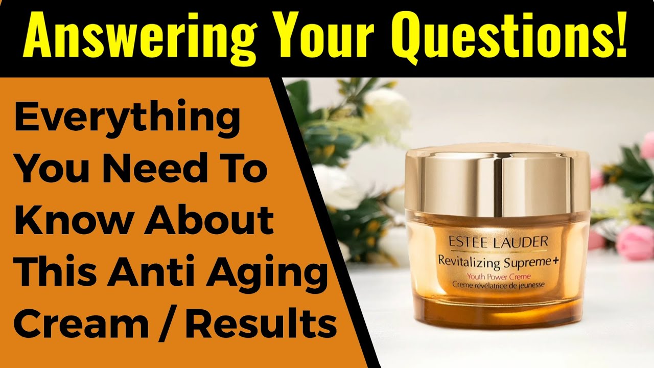 Estee Lauder Revitalizing Supreme Youth Power Creme, Anti Aging Cream Results, Q&A Video