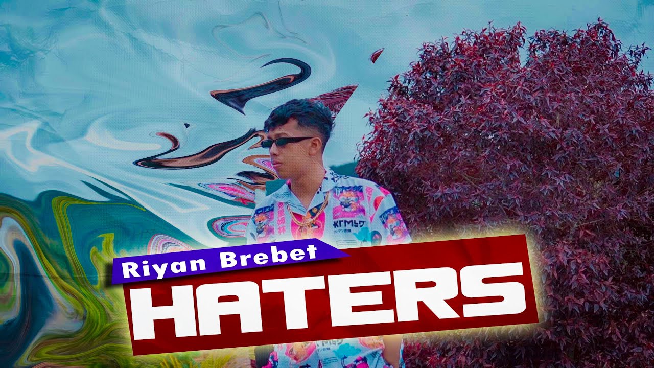 HATERS - Riyan Brebet (Official Music Video)