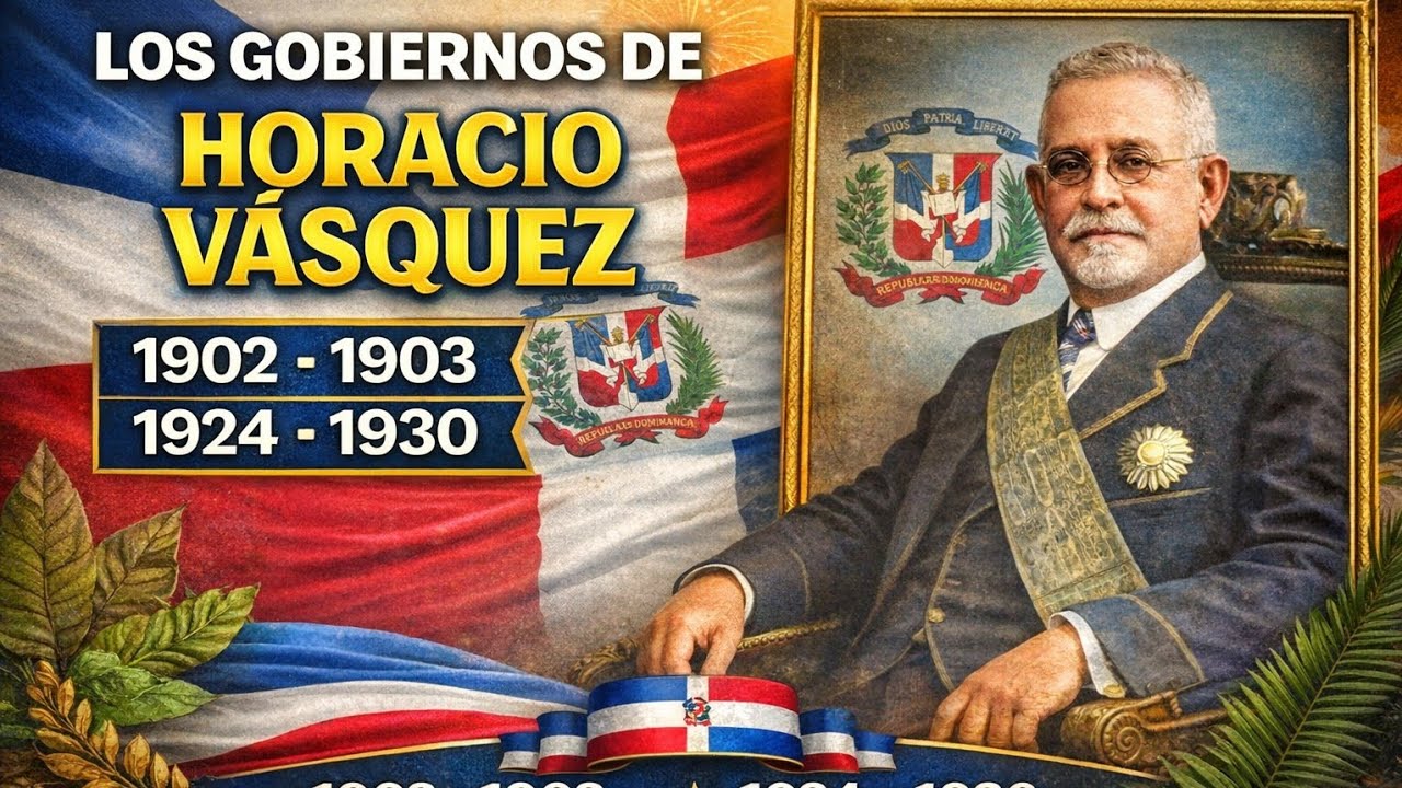 LOS GOBIERNOS DE HORACIO VÁZQUEZ 1902- 1903 / 1924-1930 