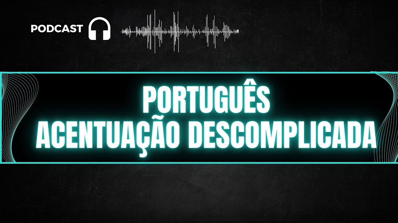 As Regras de Acentuação Explicadas de Forma Simples