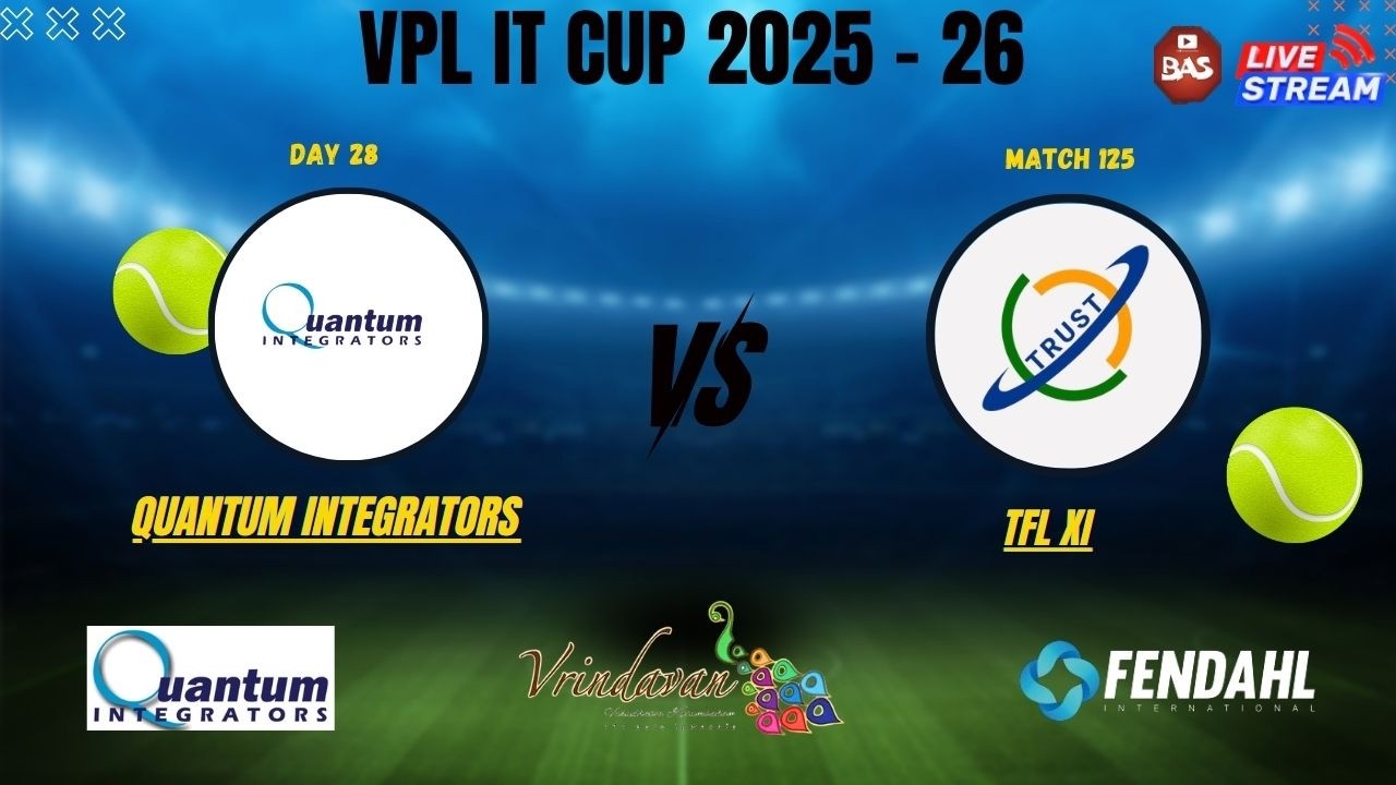VPL IT CUP 2025-2026 ||  Quantum Integrators vs TFL XI || BAS.india