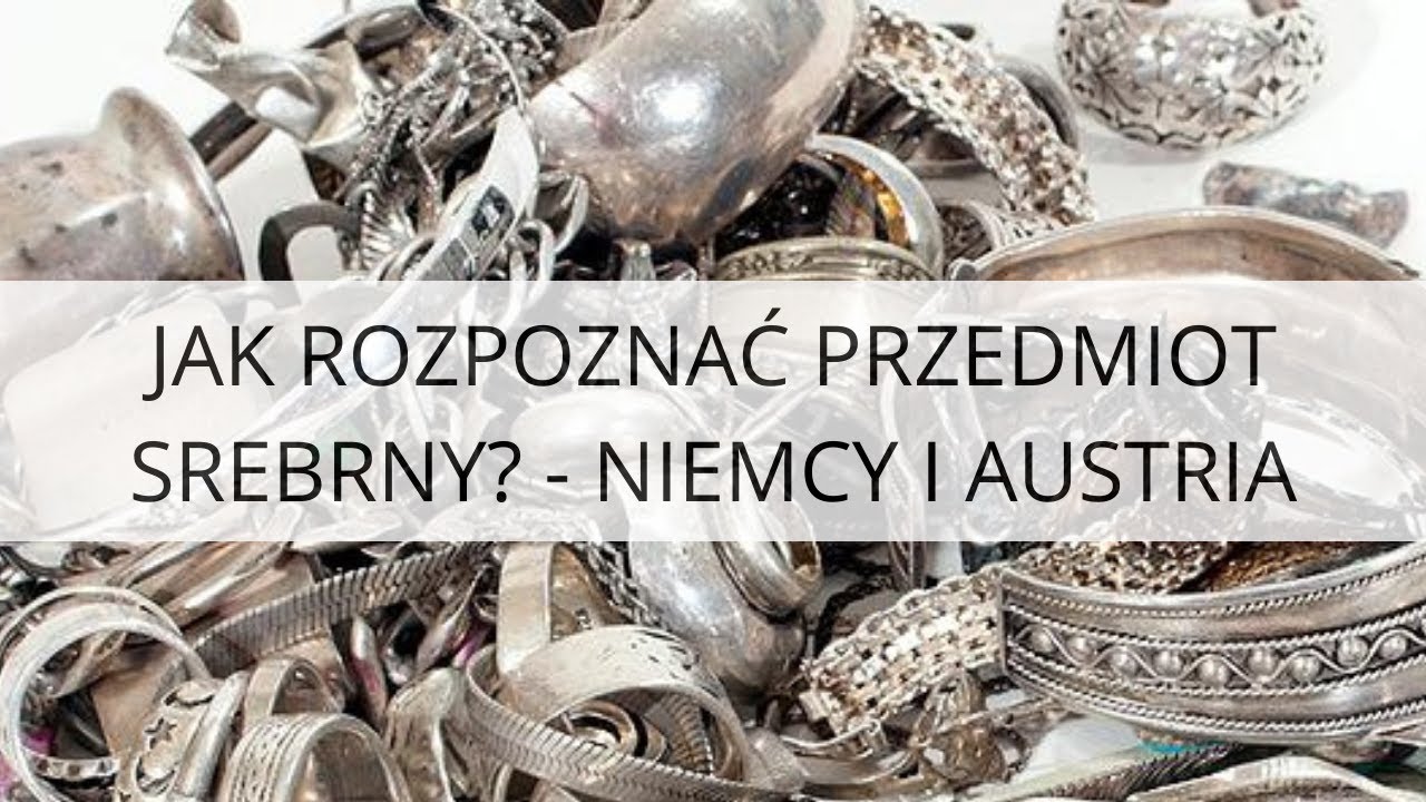 Jak rozpoznać srebrny przedmiot? - część 2 - Austriackie i niemieckie próby państwowe