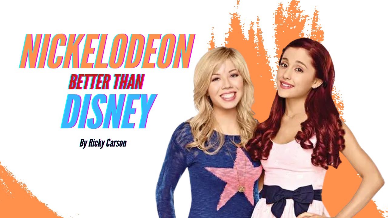 Why Nickelodeon is better than Disney