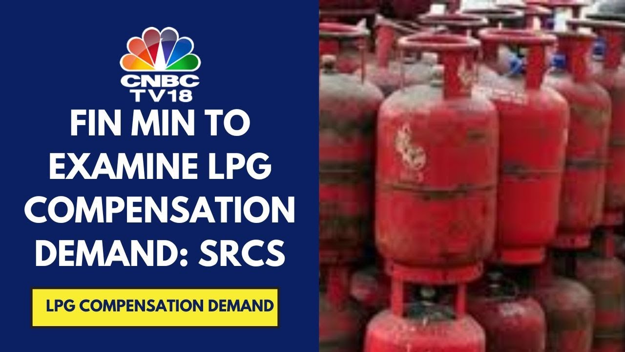 Finance Ministry To Re-Verify Amount Sought For Compensating OMC's LPG Losses: Sources | CNBC TV18