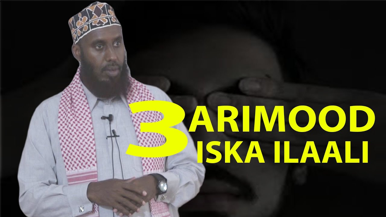 3 ARIMOOD ISKA ILAALI || Sh Maxamed Macalin Abshir