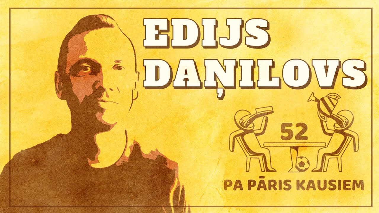 Pa Pāris Kausiem #52 Edijs Daņilovs