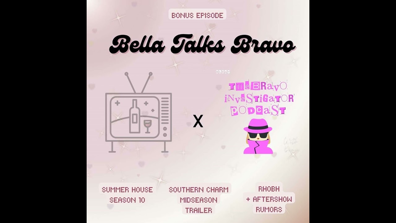 Bravo Breakdown with Dana the Bravo Investigator
