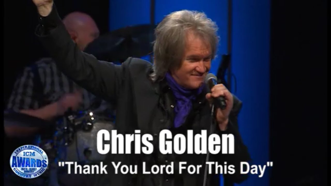 Chris Golden - Thank You Lord For This Day