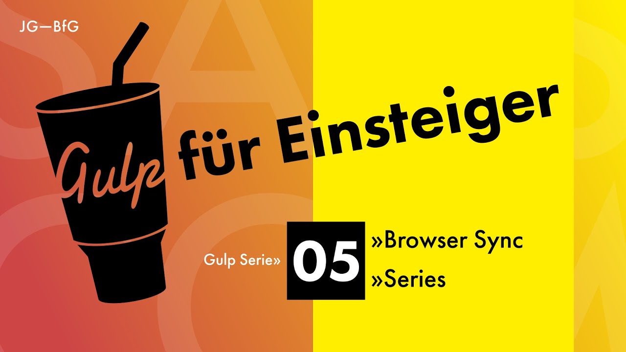 Gulp für Einsteiger #05 Browser-Sync und Series