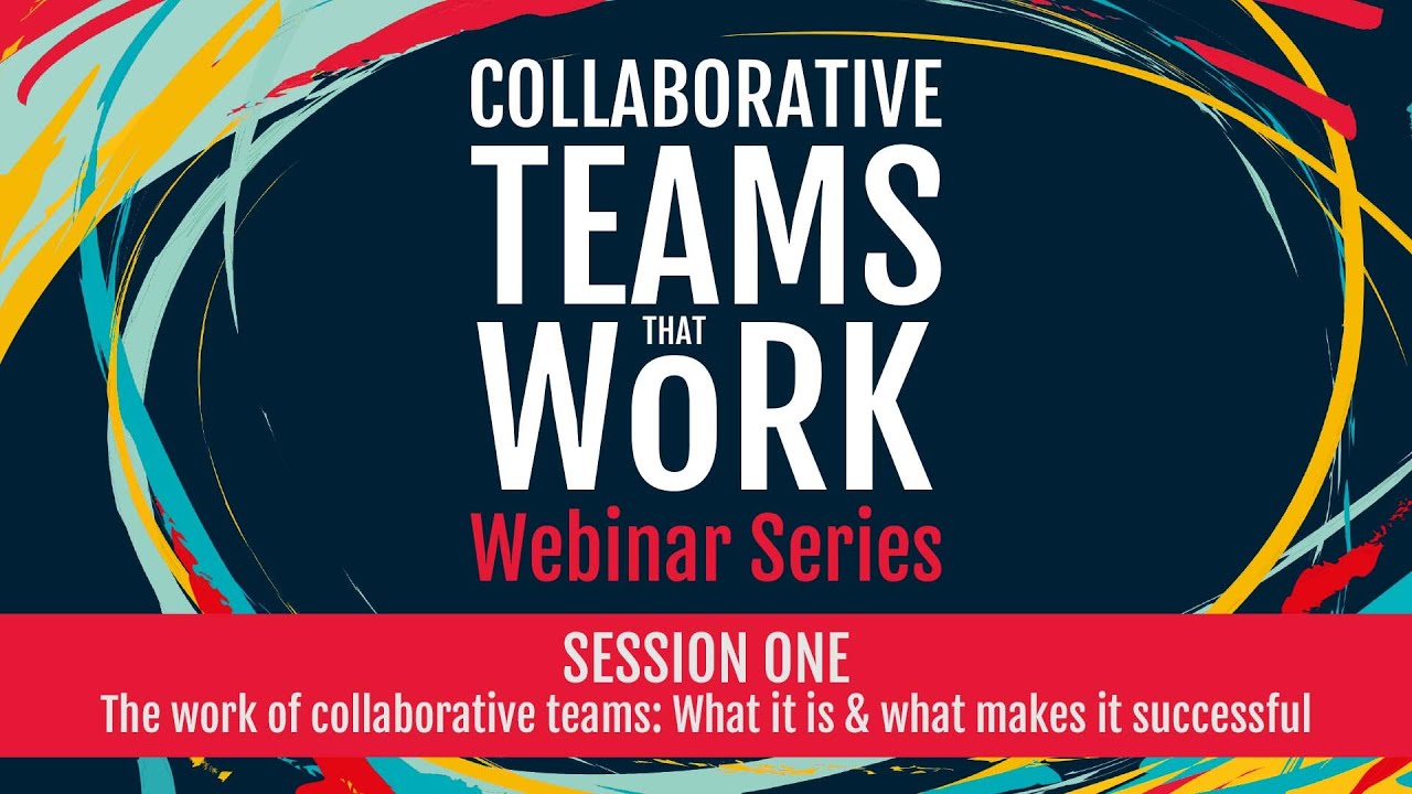 Collaborative Teams That Work Webinar Series: Session 1 — with Gavin Grift and Colin Sloper