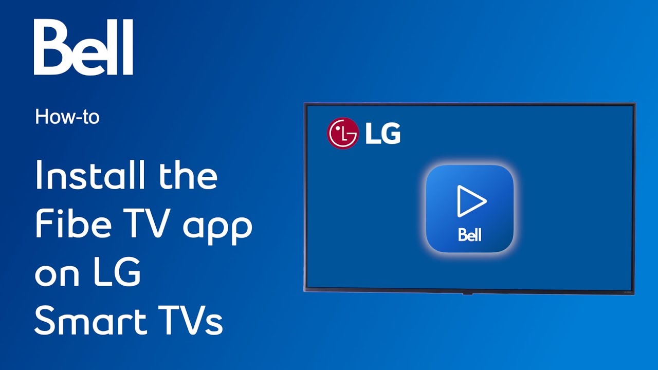 How to install the Bell Fibe TV app on LG Smart TVs