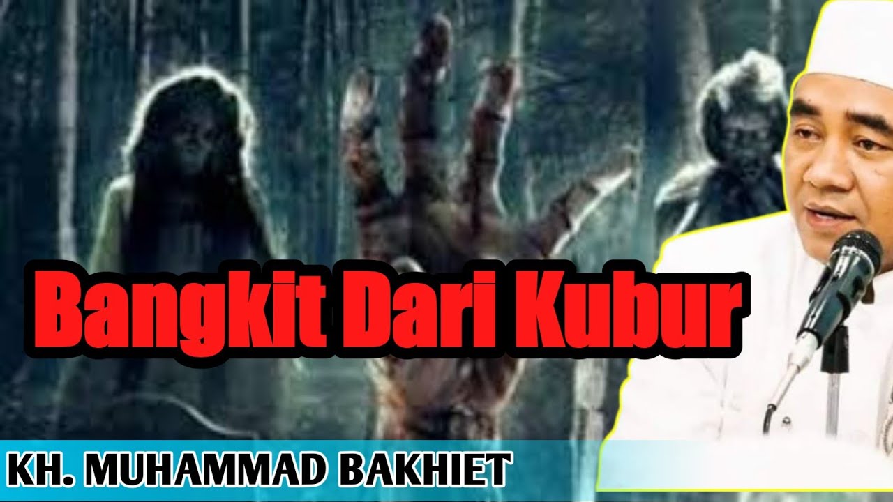 kh muhammad bakhiet KISAH BANGKIT DARI KUBUR