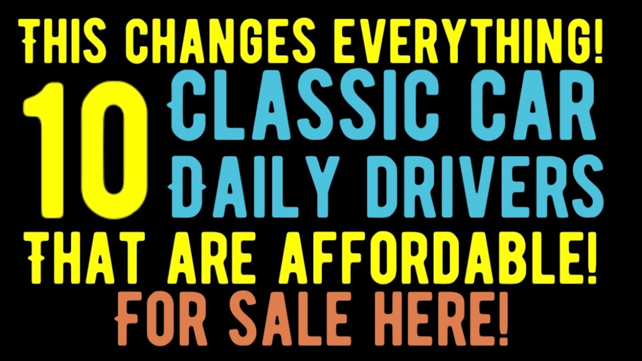 THIS CHANGES EVERYTHING!! PRICES COMING DOWN ON CLASSIC CARS!  10 AFORDABLE DAILY DRIVERS FOR SALE!