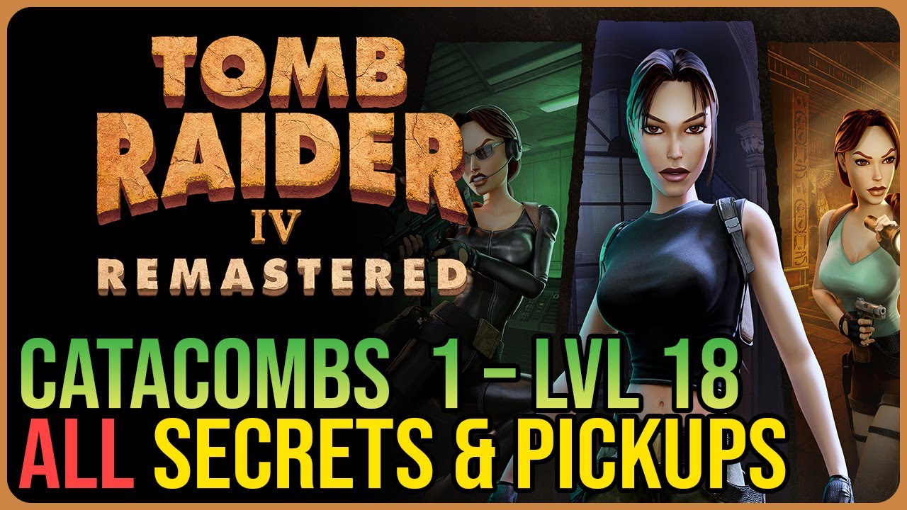 Catacombs – All Secrets & Pickups – Tomb Raider 4 Remastered