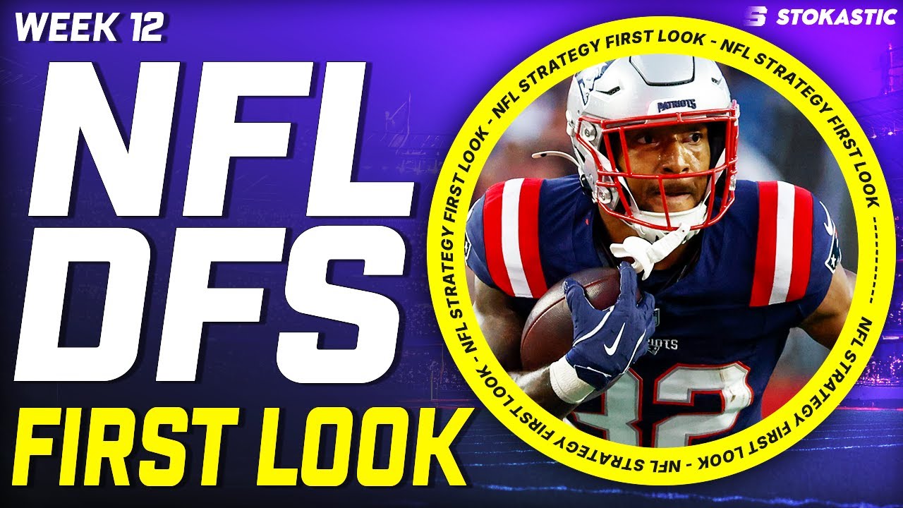 NFL DFS First Look Week 12 Picks | NFL DFS Strategy