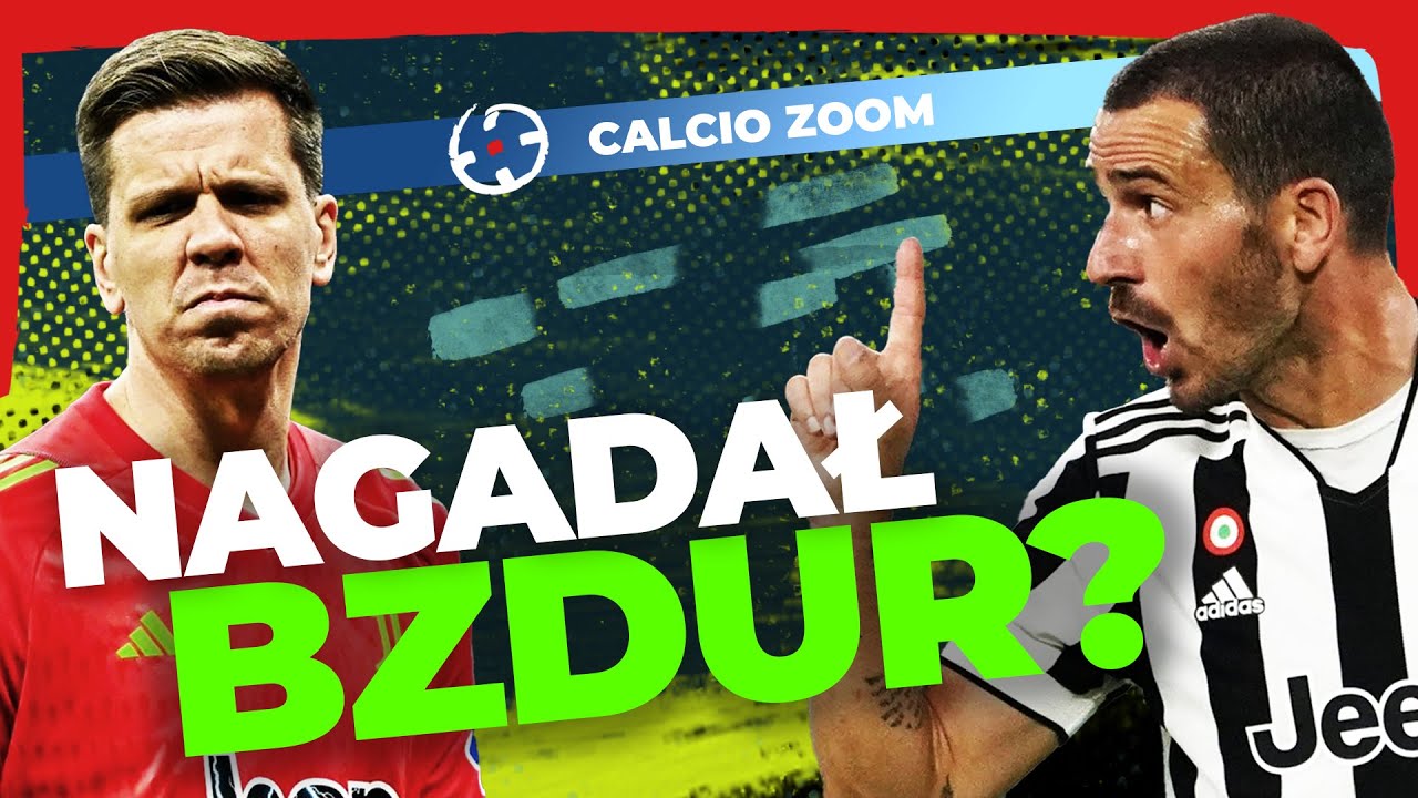 🎯 SZCZĘSNY KONTRA BONUCCI: CZY POLAK OBRAZIŁ WŁOCHA? | Calcio ZOOM #14