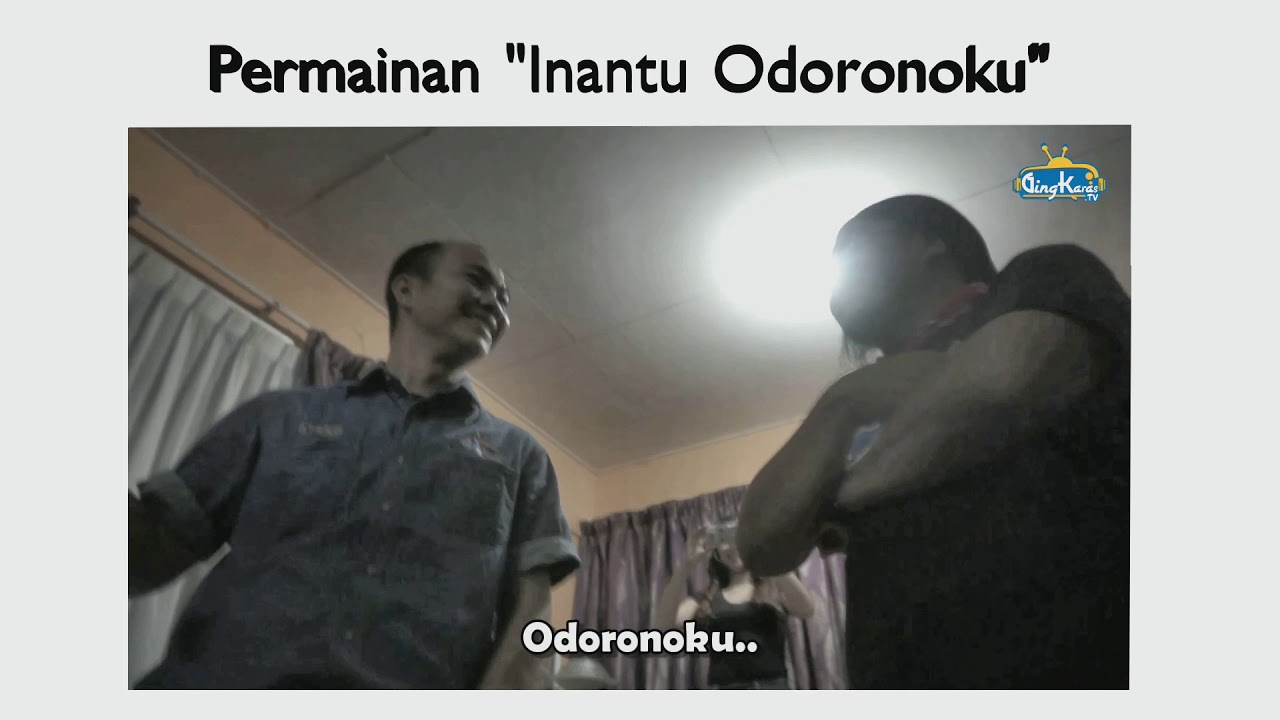 Inantu Odoronoku | GingKaras TV