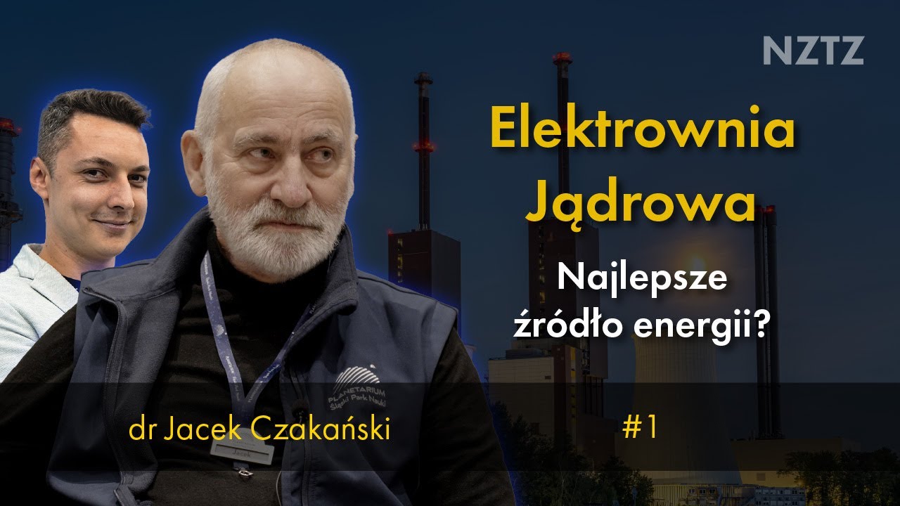 Jak działa elektrownia jądrowa? Wyjaśnia dr Jacek Czakański
