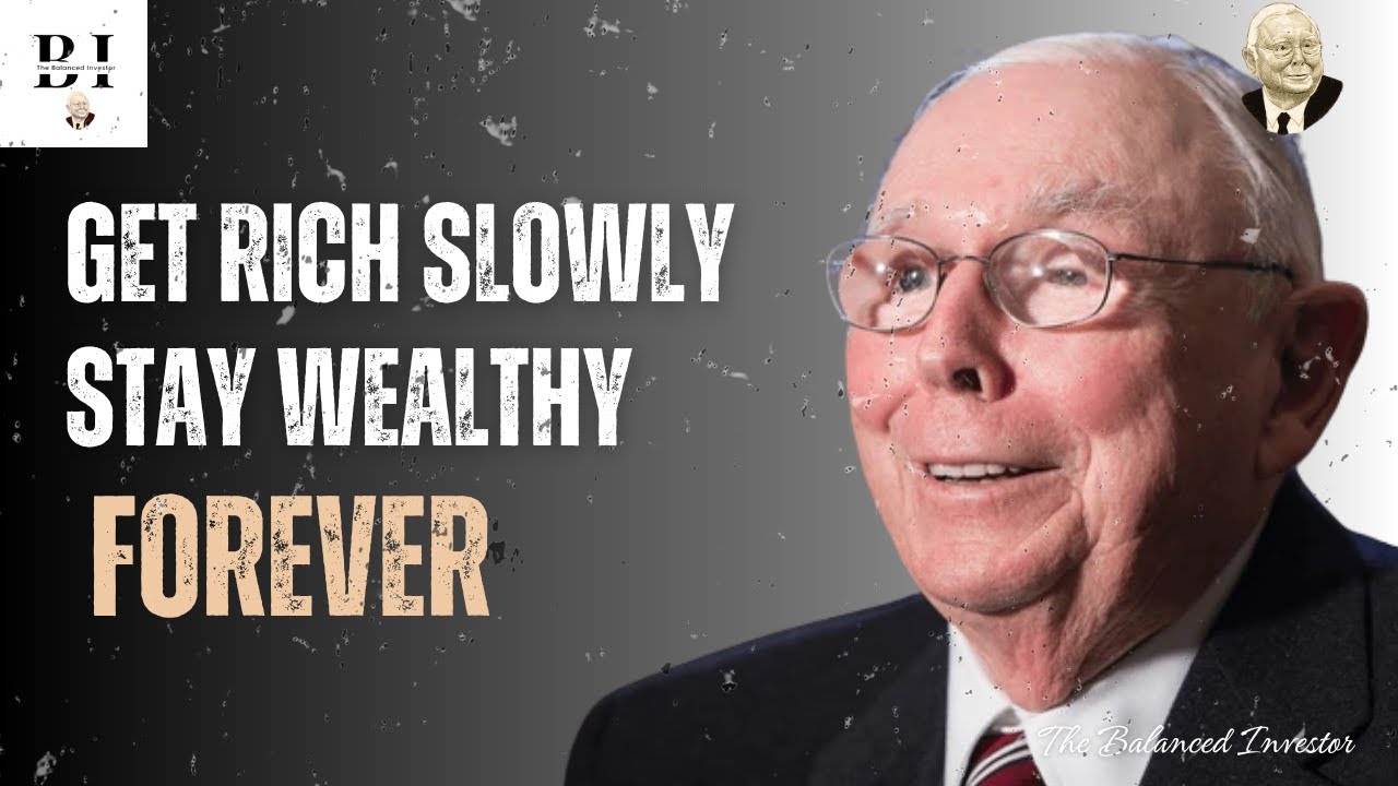 Charlie Munger&rsquo;s Secret: Get Rich Slowly, Stay Wealthy Forever
