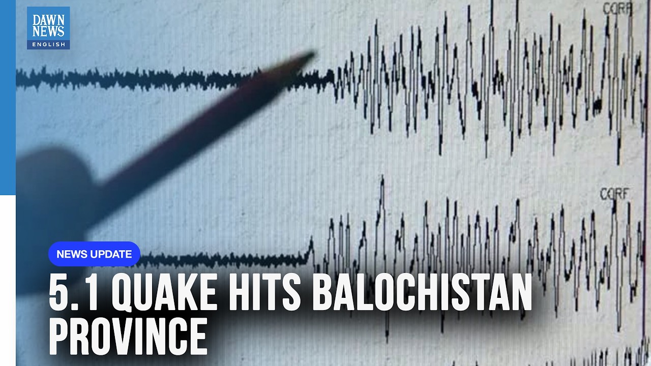 5.1-Magnitude Quake Jolts Parts of Balochistan Province in Pakistan | Dawn News English