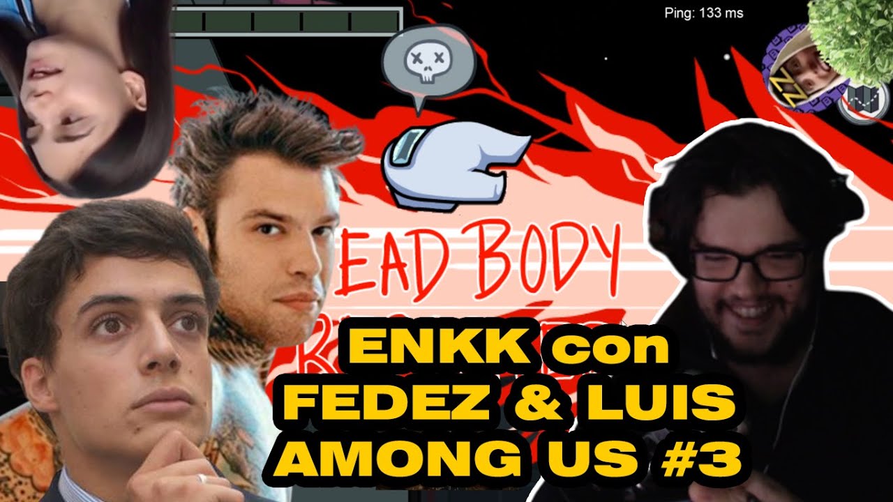 ENKK GIOCA AMONG US con FEDEZ, LUIS, TIZ, ROCCOBRAZZ, BARBARA MARROCCO, SOFIASKSK, MRBEAST - ENK #3