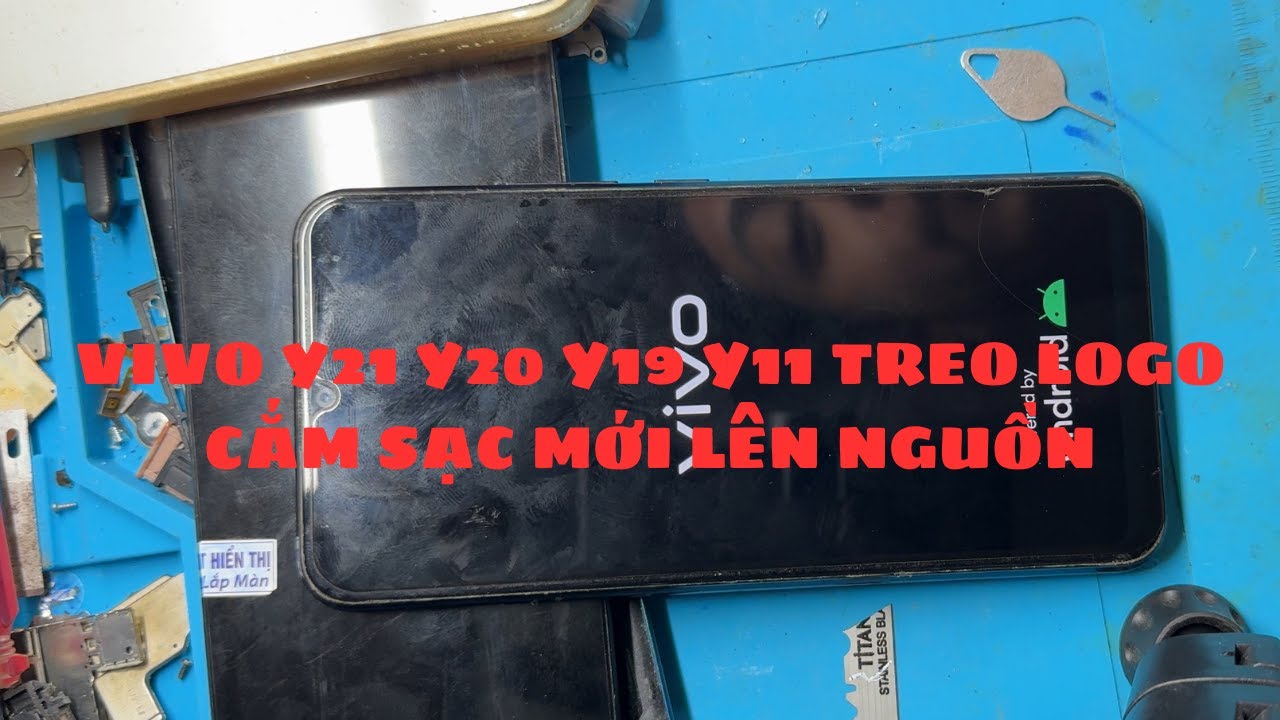 VIVO Y20-Y21-Y19 -Y11 Treo LoGo XEM ĐỂ BIẾT NGUYÊN NHÂN ĐỞ MẤT TIỀN KO KO