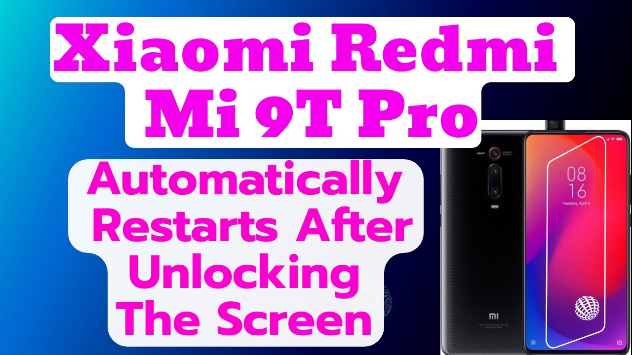 Redmi Mi 9T Pro Automatically Restarts After Unlocking The Screen_Mi 9T restarts after trying finger