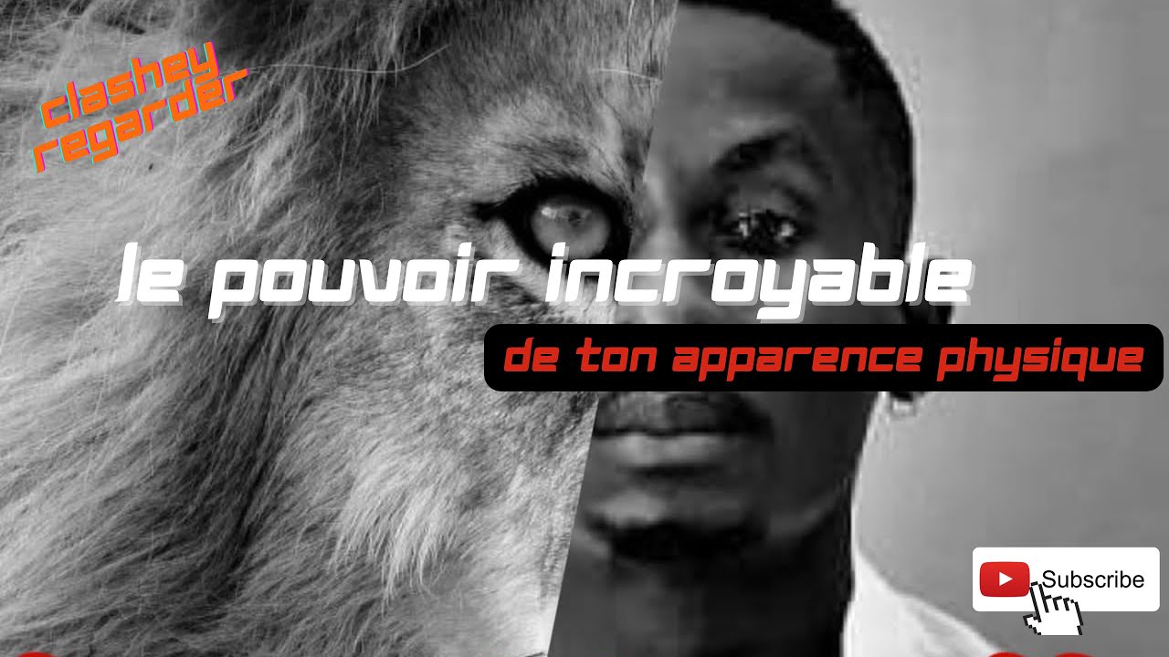 TOUT CE QUE TU DOIS SAVOIR SUR LE POUVOIR DE TON APPARENCE PHYSIQUE