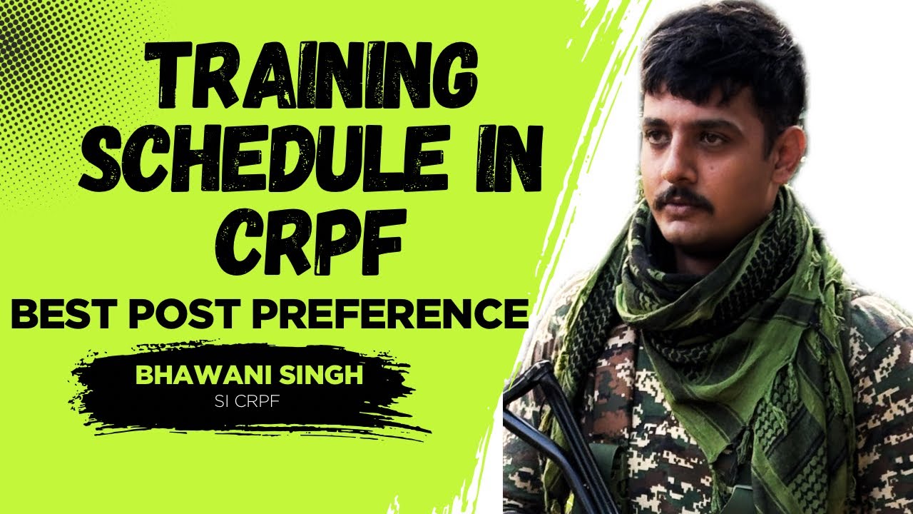 CRPF SI Training Schedule & Post Preference in SSC CPO 2024