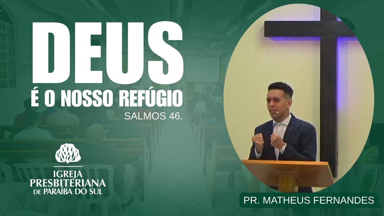 DEUS É O NOSSO REFÚGIO | Salmos 46 | PR. MATHEUS FERNANDES