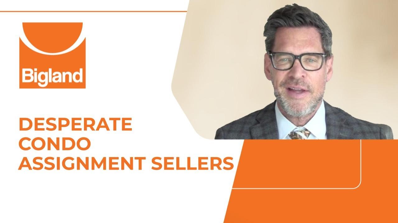 Desperate Condo Assignment Sellers