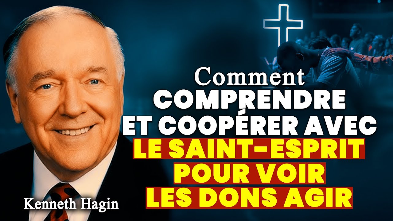 omprendre et coopérer avec le Saint-Esprit pour voir les dons agir // Rev Kenneth Hagin