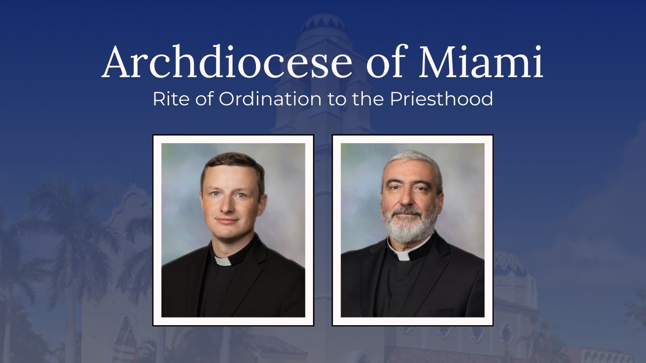 Live: Rite of Ordination to the Priesthood - Archdiocese of Miami