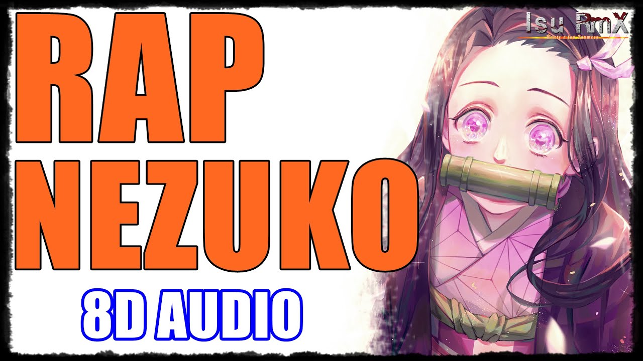 8D Audio || Rap de Nezuko (Kimetsu no Yaiba) || Isu RmX
