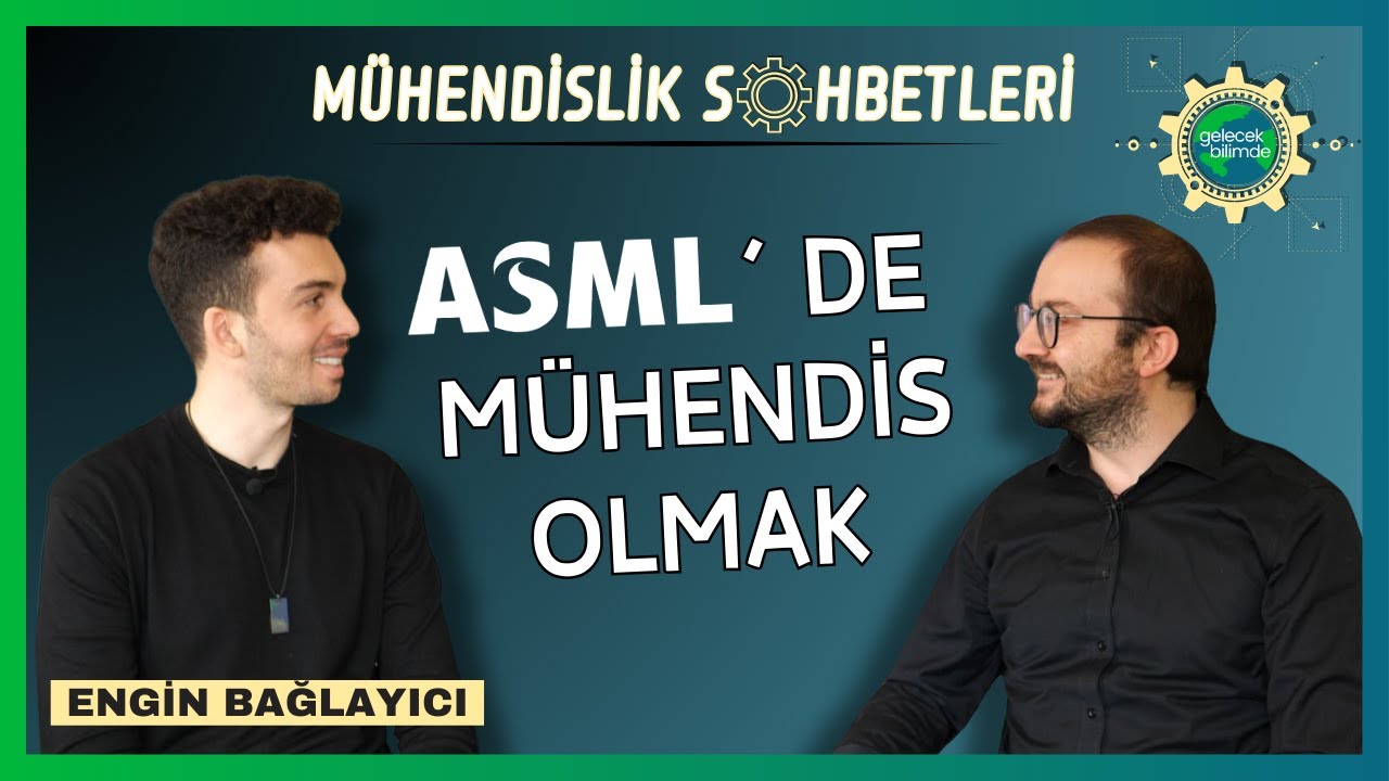 ASML'de Mühendis Olmak | Mühendislik Sohbetleri #2
