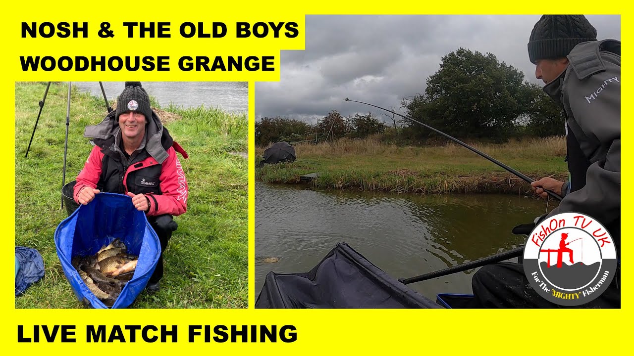 LIVE MATCH FISHING : NOSH & THE OLD BOYS : WOODHOUSE GRANGE : GHOST POND