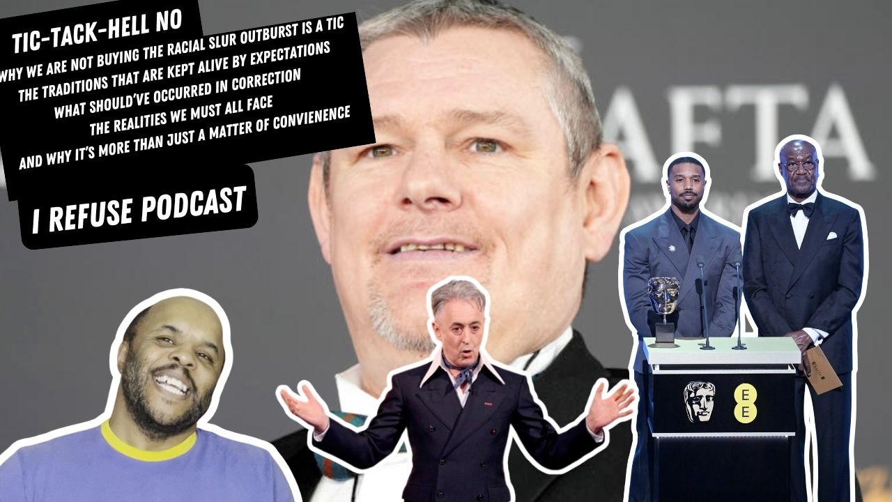 RACIAL SLUR AT MICHAEL B JORDAN & DELROY LINDO DURING THE 2026 BAFTA AWARDS  | I REFUSE PODCAST