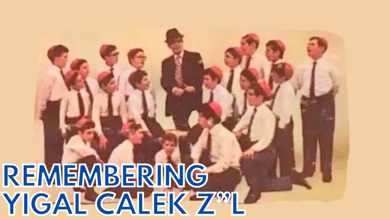 REMEMBERING YIGAL CALEK Z