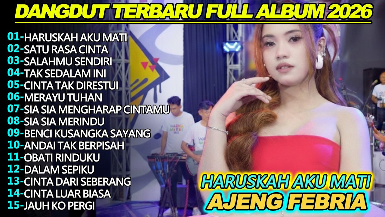 HARUSKAH AKU MATI AJENG FEBRIA DANGDUT KOPLO FULL ALBUM TERBARU 2025