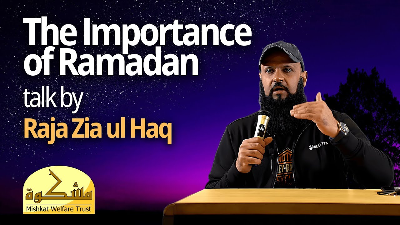 The Importance of Ramadan | Raja Zia ul Haq | Youth Club | Mishkat Welfare Trust